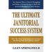 The Ultimate Janitorial Success System: "How My Team Turns Janitorial Customers into Raving Fans and Life Long Clients"