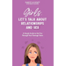 Girls, Let's Talk About Relationships and Sex: A Simple Guide to Get You Through Your Teenage Years