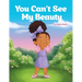 You Can't See My Beauty