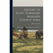 History Of Scott Township, Mahaska County, Iowa: War Reminiscences. Did The Buffalo Ever Inhabit Iowa?