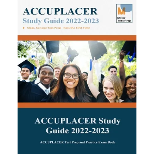 ACCUPLACER Study Guide: ACCUPLACER Test Prep and Practice Exam Book