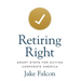 Retiring Right: Smart Steps for Exiting Corporate America
