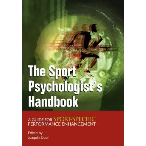 The Sport Psychologist's Handbook: A Guide for Sport-Specific Performance Enhancement