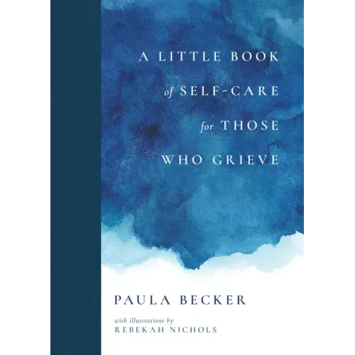 A Little Book of Self-Care for Those Who Grieve