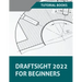 DraftSight 2022 For Beginners