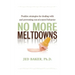 No More Meltdowns: Positive Strategies for Managing and Preventing Out-Of-Control Behavior