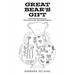 Great Bear's Gift: A Remarkable Spiritual Journey from trauma to truth, self-acceptance and Love