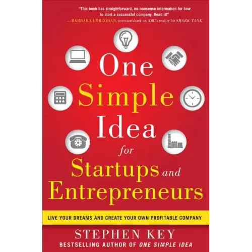 One Simple Idea for Startups and Entrepreneurs: Live Your Dreams and Create Your Own Profitable Company