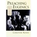 Preaching Eugenics: Religious Leaders and the American Eugenics Movement