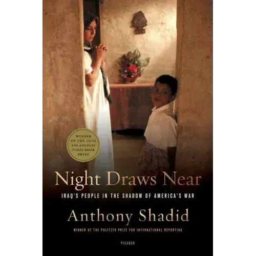 Night Draws Near: Iraq's People in the Shadow of America's War