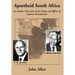 Apartheid South Africa: An Insider's Overview of the Origin and Effects of Separate Development