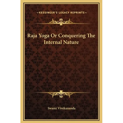 Raja Yoga Or Conquering The Internal Nature