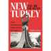 New Turkey and the Far Right: How Reactionary Nationalism Remade a Country