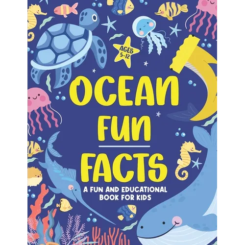 Ocean Fun Facts: 80 Amazing Facts for Kids About the Sea - Celebrate Ocean Day with Fun and Educational Ocean Books for Kids