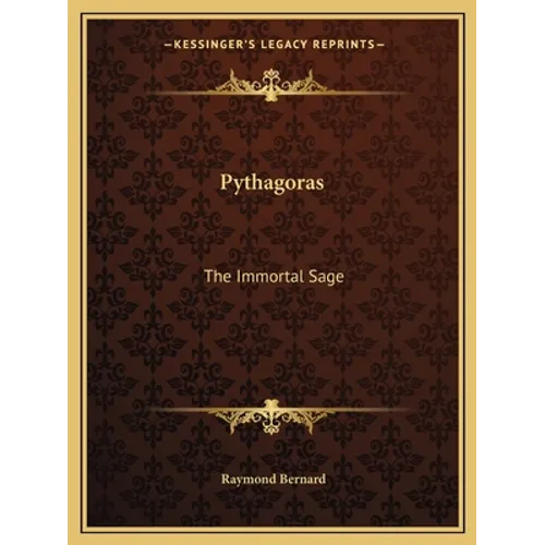 Pythagoras: The Immortal Sage