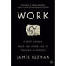 Work: A Deep History, from the Stone Age to the Age of Robots