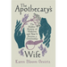 The Apothecary's Wife: The Hidden History of Medicine and How It Became a Commodity