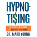 Hypno-Tising: The Secrets and Science of Ads That Sell More...