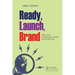 Ready, Launch, Brand: The Lean Marketing Guide for Startups