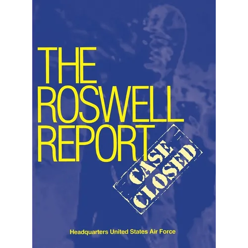 Roswell Report: Case Closed (The Official United States Air Force Report)