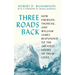 Three Roads Back: How Emerson, Thoreau, and William James Responded to the Greatest Losses of Their Lives