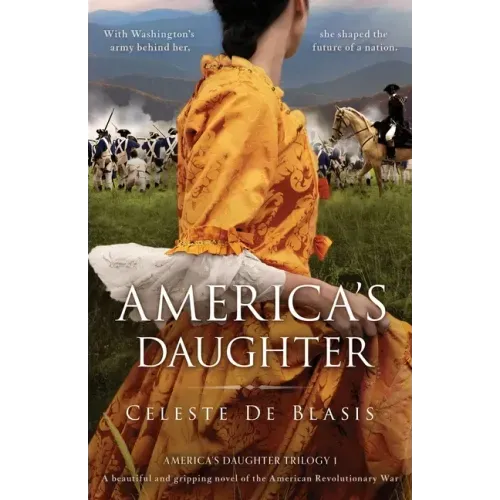 America's Daughter: A beautiful and gripping novel of the American Revolutionary War