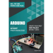 Arduino Without Prior Knowledge: Create your own first project within 7 days