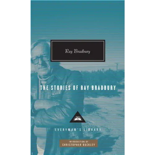 The Stories of Ray Bradbury: Introduction by Christopher Buckley