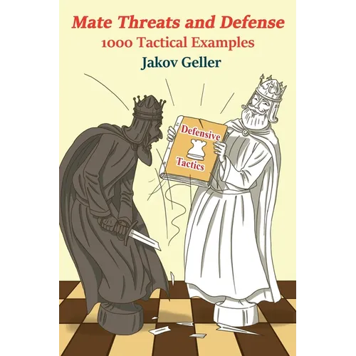 Mate Threats and Defense - 1000 Tactical Examples