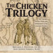 The Chicken Trilogy: The Chicken Family Trials and Tribulations in the Carolina Frontier