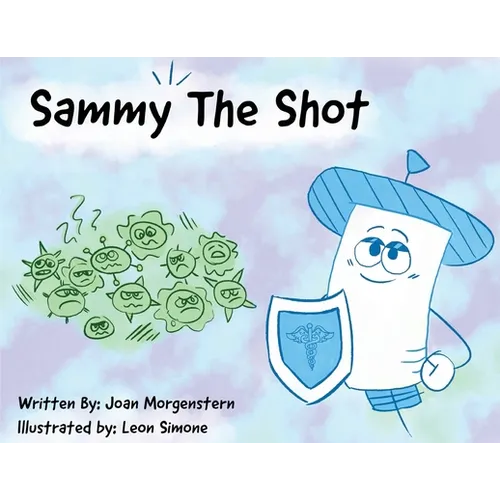Sammy The Shot: Preparing Children for Vaccinations
