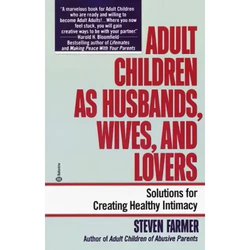 Adult Children as Husbands, Wives, and Lovers: Solutions for Creating Healthy Intimacy