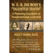 W. E. B. Du Bois's Talented Tenth: A Pioneering Conception of Transformational Leadership
