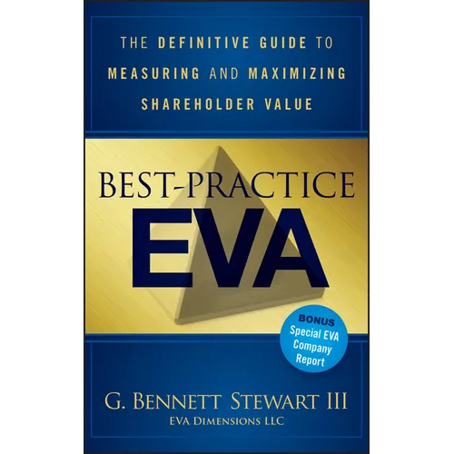 Best-Practice Eva: The Definitive Guide to Measuring and Maximizing Shareholder Value