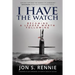 I Have the Watch: Becoming a Leader Worth Following