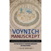 Voynich Manuscript: An Illustrated Guide to the Perplexing Puzzles (The True History of the Voynich Manuscript and Similar Works)