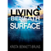 Living Beneath the Surface: My Journey Through Love, Loss, and Forgiveness
