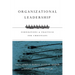 Organizational Leadership: Foundations & Practices for Christians