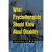 What Psychotherapists Should Know about Disability
