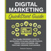 Digital Marketing QuickStart Guide: The Simplified Beginner's Guide to Developing a Scalable Online Strategy, Finding Your Customers, and Profitably G