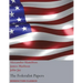 The Federalist Papers, including the Constitution of the United States: (New Edition)