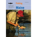 Fishing Maine: An Angler's Guide to More Than 80 Fresh- And Saltwater Fishing Spots