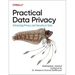 Practical Data Privacy: Enhancing Privacy and Security in Data