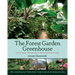 The Forest Garden Greenhouse: How to Design and Manage an Indoor Permaculture Oasis