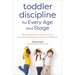 Toddler Discipline for Every Age and Stage: Effective Strategies to Tame Tantrums, Overcome Challenges, and Help Your Child Grow