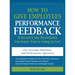 How to Give Employees Performance Feedback & Resolve the Resistance You Know You're Going to Get
