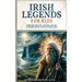 Irish Legends for Kids: Hereos, Druids, Myths, Magic & More From Ancient Ireland
