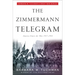The Zimmermann Telegram: America Enters the War, 1917-1918; Barbara W. Tuchman's Great War Series