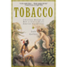 Tobacco: A Cultural History of How an Exotic Plant Seduced Civilization