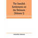 The Swedish settlements on the Delaware: their history and relation to the Indians, Dutch and English, 1638-1664: with an account of the South, the Ne